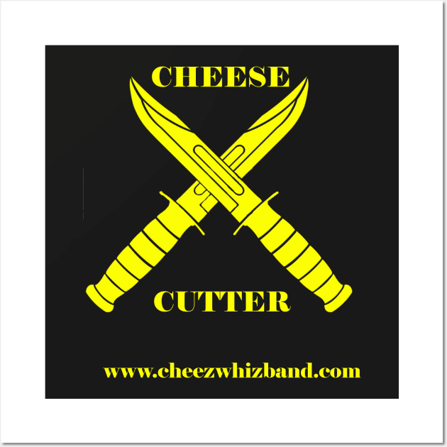 Cheese Cutter Wall Art by Cheez Whiz Band